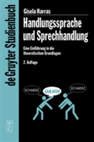 Gisela Harras - Handlungssprache und Sprechhandlung