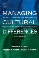 Philip R. Harris, Robert T. Moran, Sarah V. Moran - Managing Cultural Differences