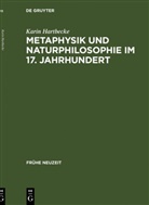 Karin Hartbecke - Metaphysik und Naturphilosophie im 17. Jahrhundert