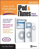 Guy Hart-Davis - How to Do Everything With Your IPod and ITunes