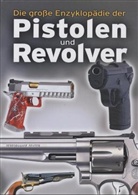 A. E. Hartink - Die große Enzyklopädie der Pistolen und Revolver
