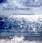 Annegret Hartmann, Annegret Hartmann, Annegret Hartmann - Durch Hypnose in die Tiefenentspannung, 1 Audio-CD (Hörbuch)