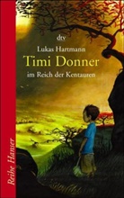 Lukas Hartmann - Timi Donner im Reich der Kentauren