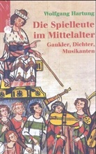 Wolfgang Hartung - Die Spielleute im Mittelalter
