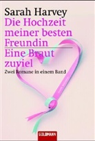 Sarah Harvey - Die Hochzeit meiner besten Freundin. Eine Braut zuviel