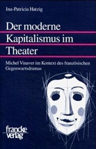 Ina-Patricia Hatzig - Der moderne Kapitalismus im Theater