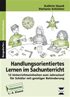 Hauc, Kathrin Hauck, Schilcher, Stefani Schilcher, Stefanie Schilcher - Handlungsorientiertes Lernen im Sachunterricht