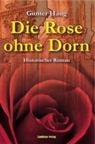 Gunter Haug - Die Rose ohne Dorn