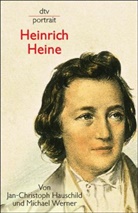 Jan-Christoph Hauschild, Michael Werner, Martin Sulzer-Reichel - Heinrich Heine