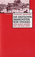 Friederike Hausmann - Die deutschen Anarchisten von Chicago