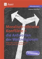 Andreas Hausotter - Ethische Konflikte - Antworten der Weltreligionen