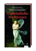 Nathaniel Hawthorne - Unheimliche Erzählungen