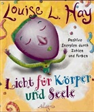 Louise L. Hay - Licht für Körper und Seele