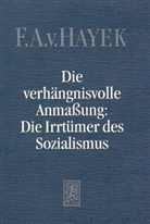 Friedrich A. Hayek, Friedrich A. Von Hayek - Die verhängnisvolle Anmaßung, Die Irrtümer des Sozialismus