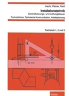 Siegfried Hecht, Karl-Heinz Pfahler, Helmut Rieß - Installationstechnik: Zentralheizungs- und Lüftungsbauer