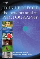 John Hedgecoe - The New Manual of Photography
