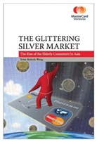 Master Card, Yuwa Hedrick-Wong - The Glittering Silver Market: The Rise of the Elderly Consumers in Asia