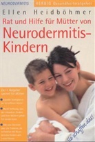 Ellen Heidböhmer - Rat und Hilfe für Mütter von Neurodermitis-Kindern