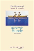 Elke Heidenreich, Bernd Schroeder - Rudernde Hunde