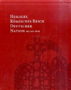 Claus-Peter Hasse, Matthias Puhle - Heiliges Römisches Reich Deutscher Nation 962-1806: Von Otto dem Grossen bis zum Ausgang des Mittelalters, 2 Bde.