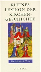 Manfred Heim - Kleines Lexikon der Kirchengeschichte