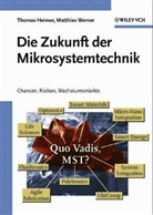 Thomas Heimer, Matthias Werner - Die Zukunft der Mikrosystemtechnik