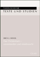 Erich Heindl, Erich J. Heindl, Adelheid Speyer, Wolfgang Speyer - Das Christentum - unverstanden und missbraucht