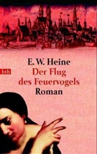 Ernst W. Heine - Der Flug des Feuervogels