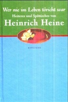 Heinrich Heine - Wer nie im Leben töricht war
