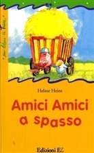 Helme Heine - Amici amici a spasso