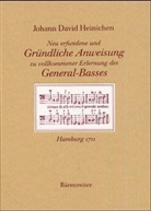 Johann D. Heinichen, Johann David Heinichen - Neu erfundene und Gründliche Anweisung zu vollkommener Erlernung des General-Basses