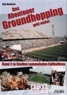 Jörg Heinisch - Das Abenteuer Groundhopping geht weiter. Bd.2