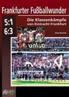 Jörg Heinisch - Frankfurter Fußballwunder