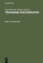 Ger Heinrich, Gert Heinrich, Thomas Severin - Training Mathematik - Band 1: Grundlagen