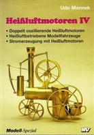 Heißluft-Motoren - Bd.4: Doppelt oszillierende Heißluftmotoren, heißluftbetriebene Modellfahrzeuge, Stromerzeugung mit Heißluftmotoren