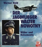 Werner Held - Der Jagdflieger Walter Nowotny