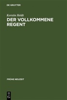 Kerstin Heldt - Der vollkommene Regent