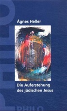 Agnes Heller, Ágnes Heller - Die Auferstehung des jüdischen Jesus