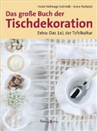 Heide Hellwage-Schmidt, Anne Paetzold - Das große Buch der Tischdekoration