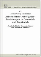 Thomas-Georg Helmberger - Arbeitnehmer-Arbeitgeber-Beziehungen in Österreich und Frankreich