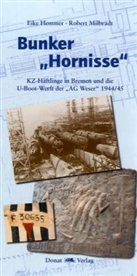Hemme, Eik Hemmer, Eike Hemmer, Milbradt, Robert Milbradt - Bunker "Hornisse"