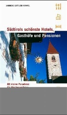 Andreas Gottlieb Hempel - Südtirols schönste Hotels, Gasthöfe und Pensionen