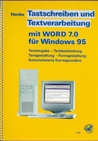 Karl W. Henke, Karl Wilhelm Henke - Tastschreiben und Textverarbeitung mit WORD 7.0 für Windows 95