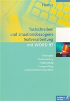 Karl W. Henke, Karl Wilhelm Henke - Tastschreiben und situationsbezogene Textverarbeitung mit Word 97