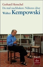 Gerhard Henschel - Da mal nachhaken: Näheres über Walter Kempowski