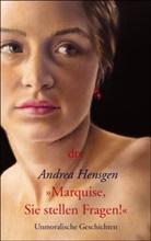 Andrea Hensgen - 'Marquise, Sie stellen Fragen!'
