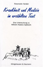 Rosemarie Henzler - Krankheit und Medizin im erzählten Text