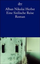 Alban N. Herbst - Eine Sizilische Reise