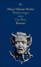 Alban N. Herbst - Wolpertinger oder Das Blau