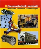 Klaus Herfurth, Niels Ketscher, Martina Köhler - Giessereitechnik kompakt